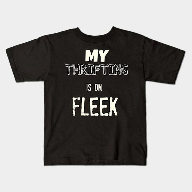 My Thrifting is on Fleek Kids T-Shirt by swagmaven